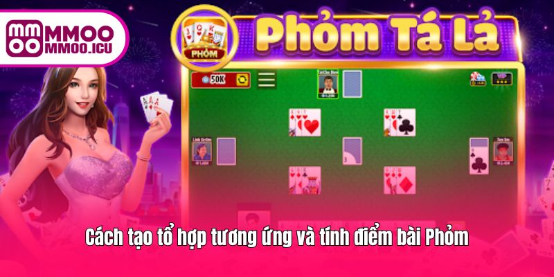 Hệ thống quy định về tạo phỏm và tiêu chí tính điểm bài còn lại