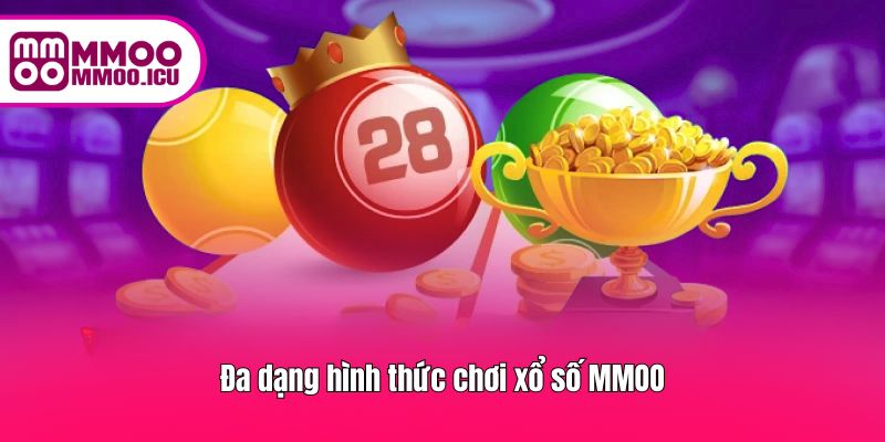 Hình thức chơi xổ số đa dạng, từ cơ bản đến thử thách cao