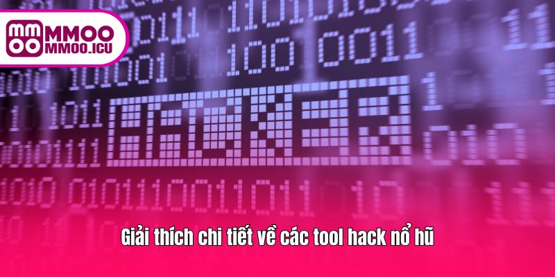Giải thích chi tiết về các tool hack nổ hũ