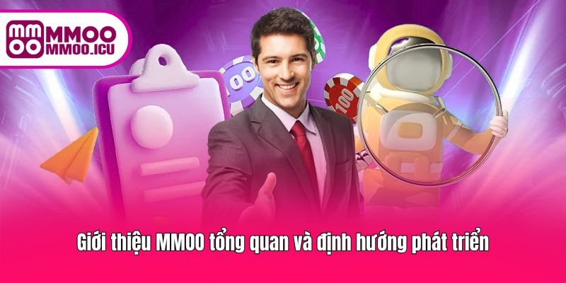 Tìm hiểu MMOO cùng định hướng phát triển lâu dài Tìm hiểu MMOO cùng định hướng phát triển lâu dài