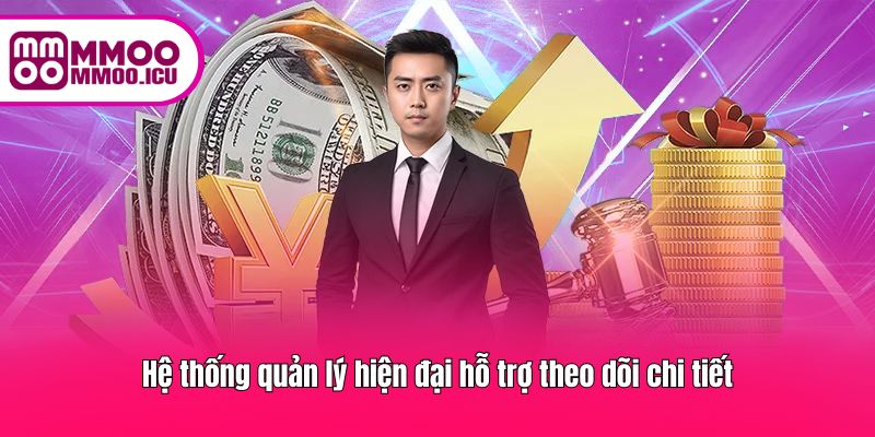 Nền tảng quản lý tiên tiến giúp theo dõi số liệu rõ ràng