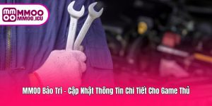 MMOO Bảo Trì – Tin Tức Nhanh Cho Người Chơi