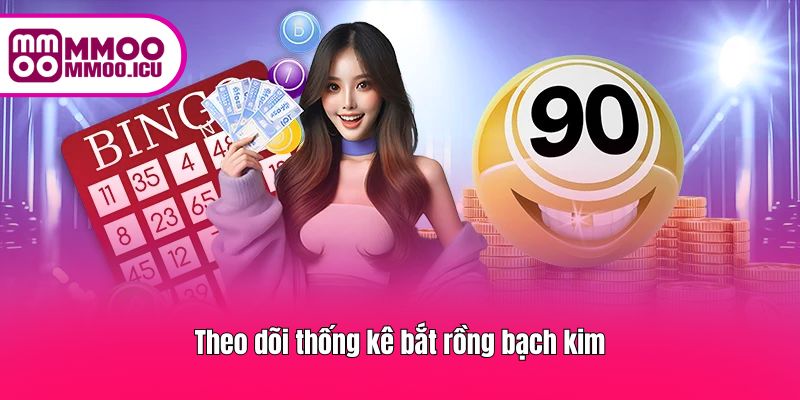 Theo dõi thống kê bắt rồng bạch kim