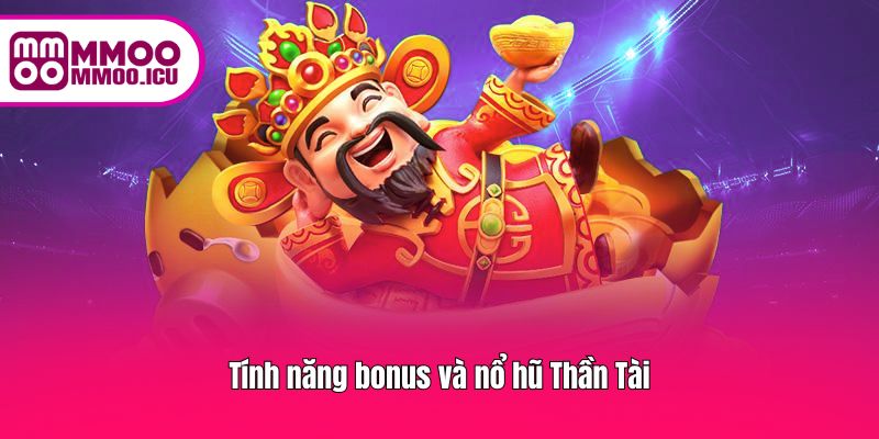 Bonus xuất hiện bất ngờ, tạo điểm nhấn và cơ hội thắng lớn