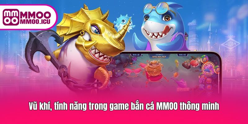 Trang bị và vũ khí trong game bắn cá MMOO tối ưu hóa chiến thuật