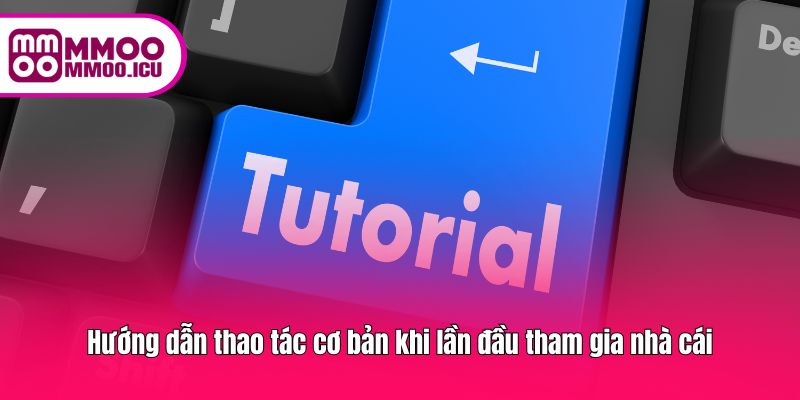 Hướng dẫn từng bước tham gia giải trí tại MM OO Hướng dẫn từng bước tham gia giải trí tại MM OO